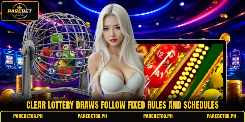 Clear lottery draws follow fixed rules and schedules Clear lottery draws follow fixed rules and schedules