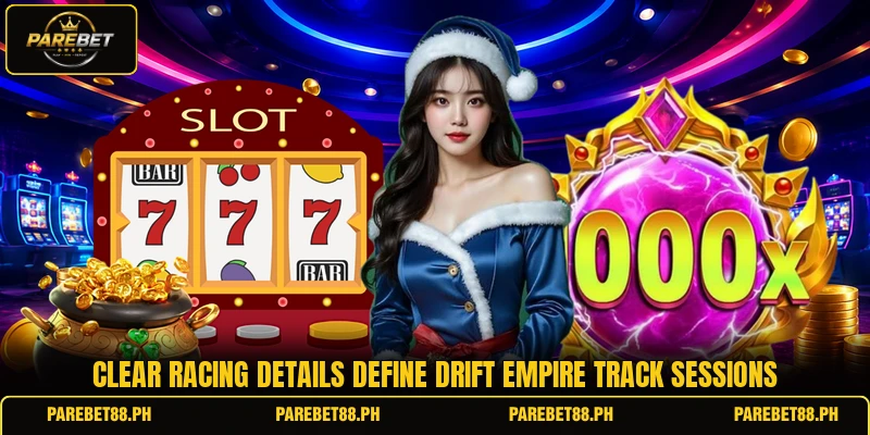 Clear racing details define Drift Empire track sessions Clear racing details define Drift Empire track sessions