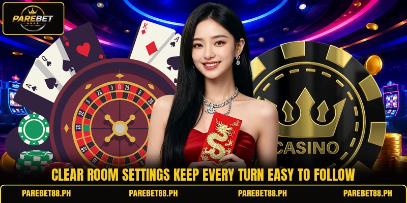 Clear room settings keep every turn easy to follow Clear room settings keep every turn easy to follow