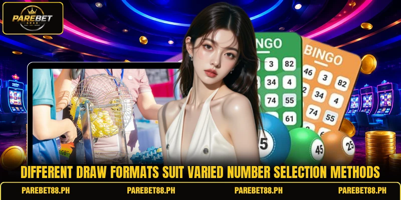 Different draw formats suit varied number selection methods Different draw formats suit varied number selection methods