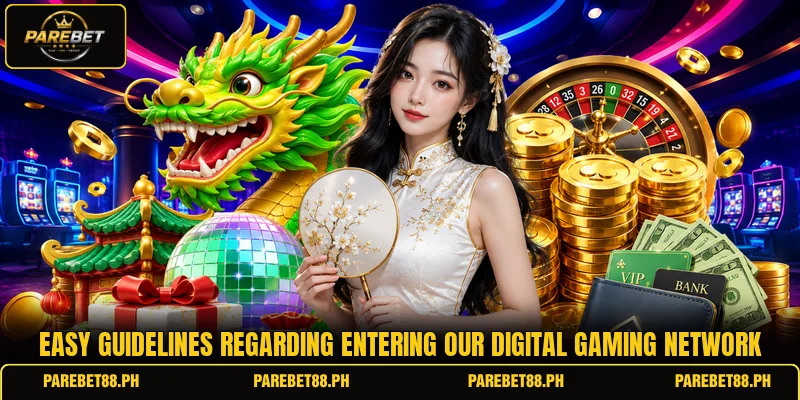 Easy guidelines regarding entering our digital gaming network Easy guidelines regarding entering our digital gaming network