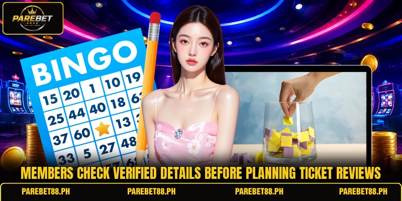 Members check verified details before planning ticket reviews Members check verified details before planning ticket reviews